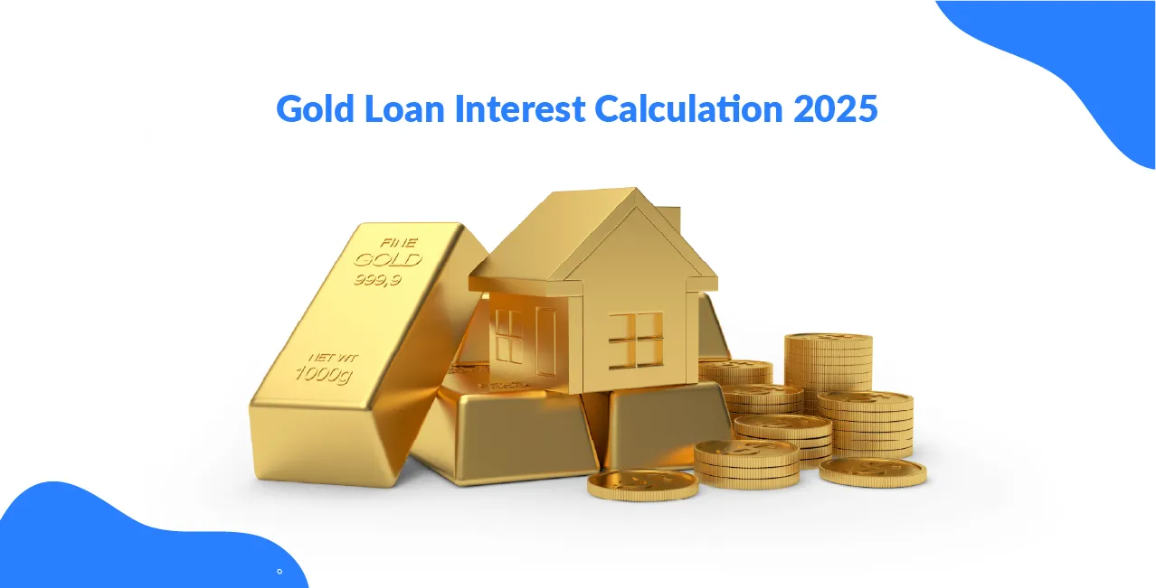 Gold Loan Interest Calculation 2025: A Clear Guide