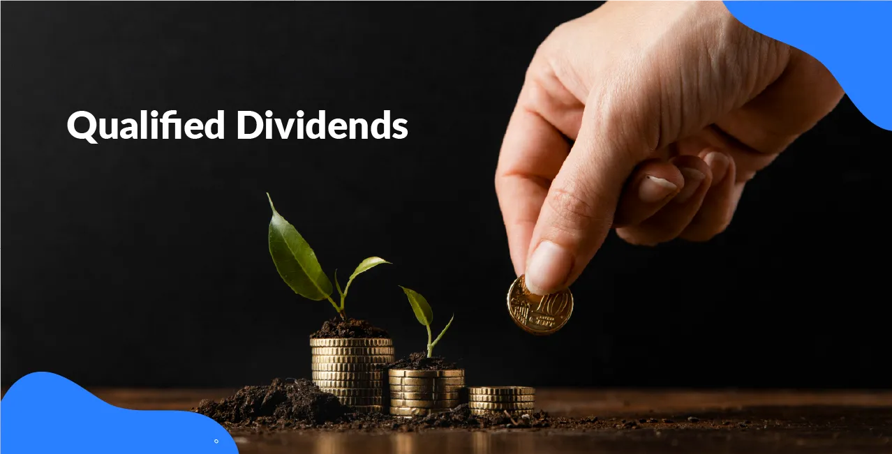 Qualified Dividends: What They Are and How They’re Taxed