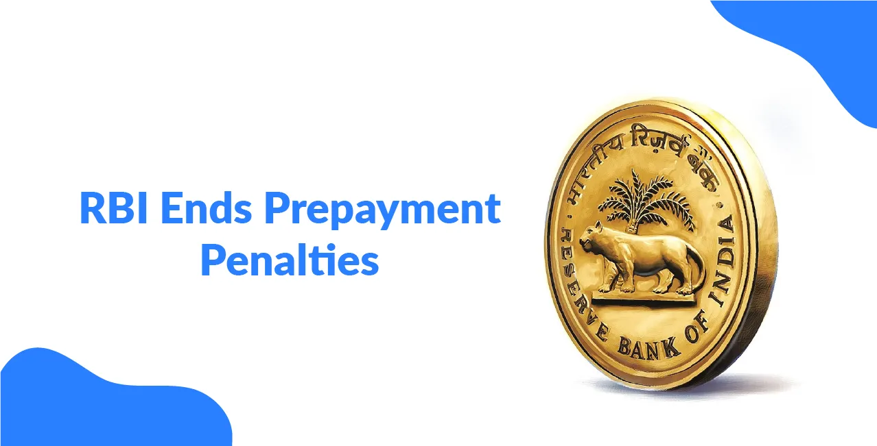 RBI Ends Prepayment Penalties: How It Will Benefit Small Borrowers, Entrepreneurs