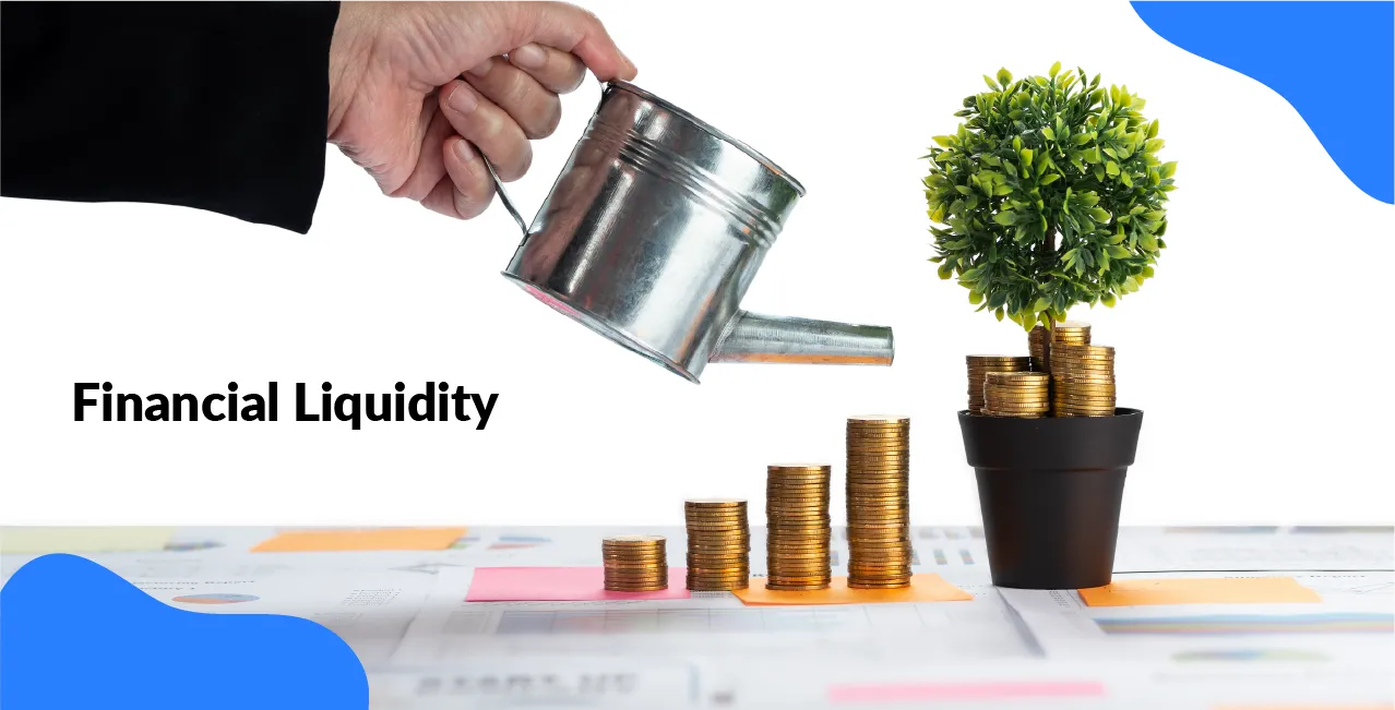 Financial Liquidity: What It Means and Why It Matters