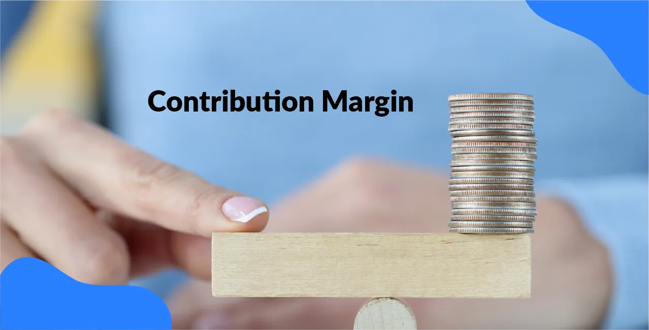 Contribution Margin: How to Measure Profitability Per Unit