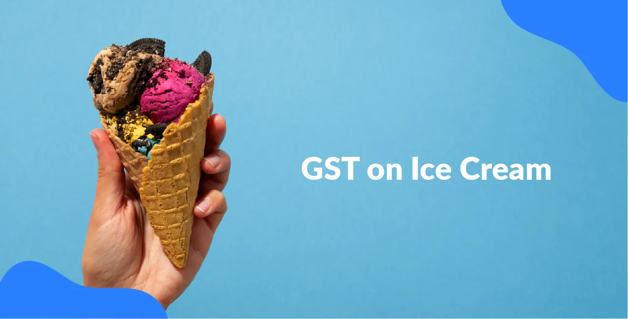 GST on Ice Cream – A Scoop of Flavour and a Spoonful of Tax