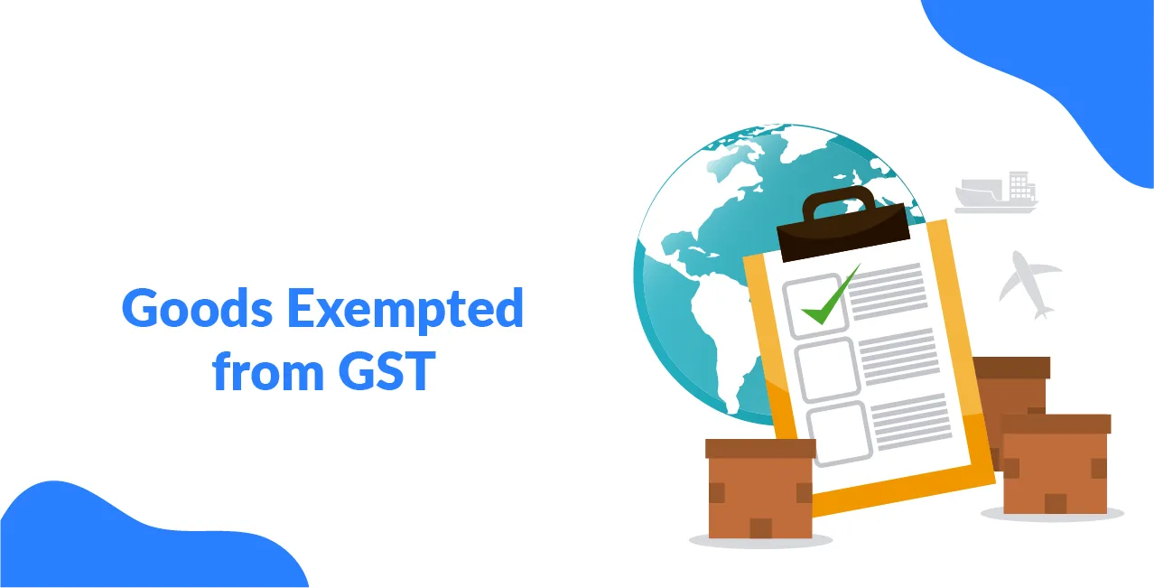 Goods Exempted from GST: The Untaxed Stars of Indian Economy!