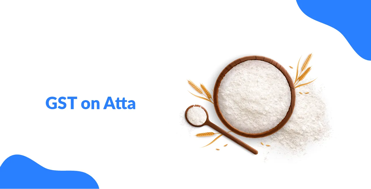 GST on Atta – Why Your Daily Dough Now Costs a Bit More