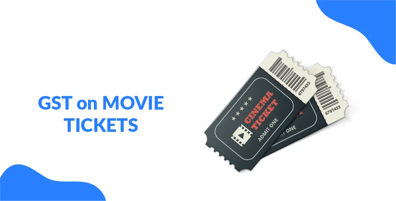 GST on MOVIE TICKETS – A Blockbuster Tax Tale