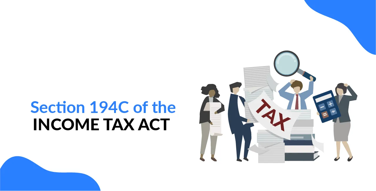 Section 194C of the Income Tax Act – TDS on Contractor Payments Explained