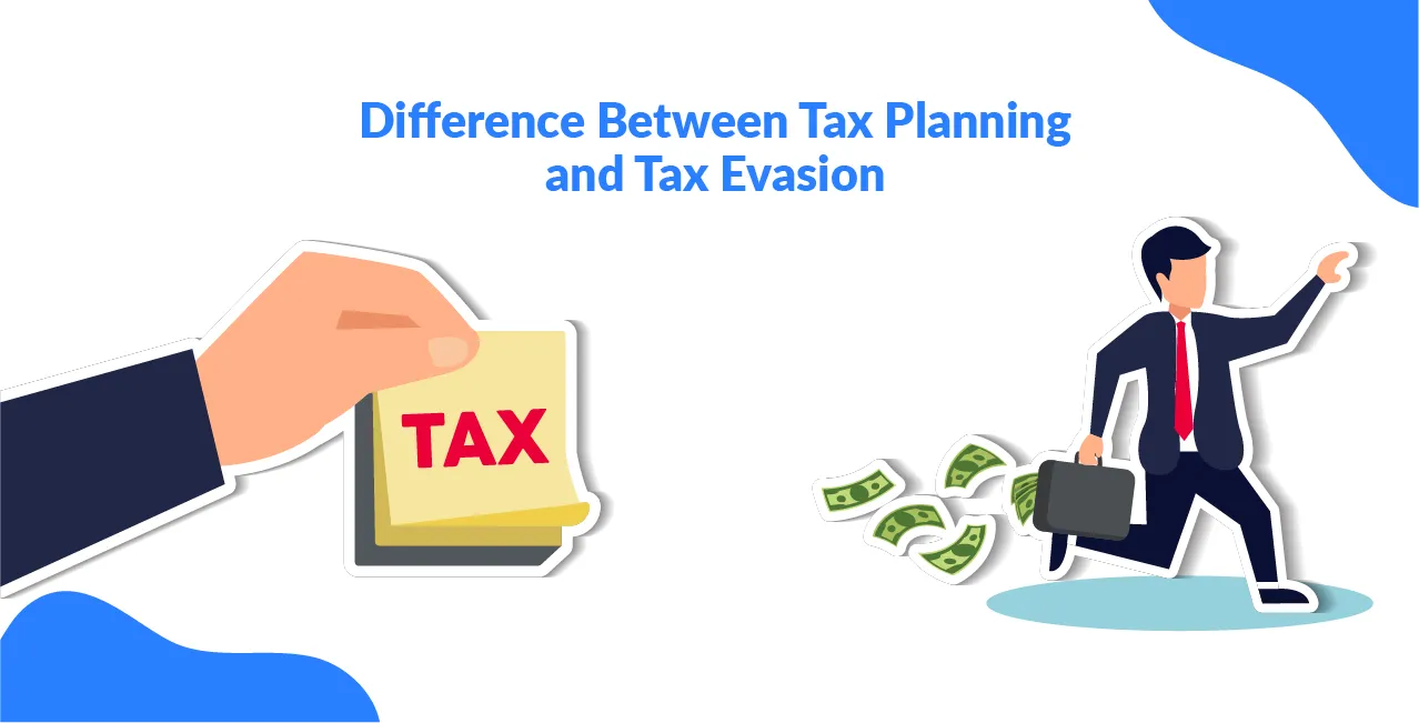 Difference Between Tax Planning and Tax Evasion – Explained Clearly