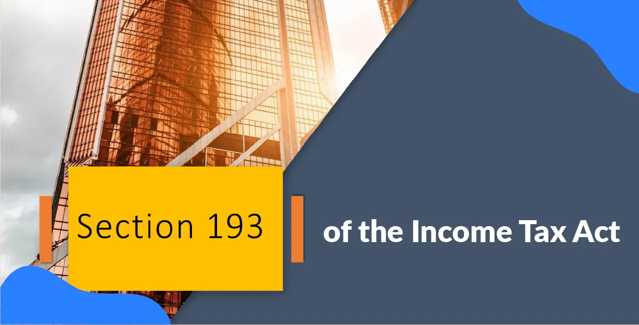 Section 193 of the Income Tax Act – TDS on Interest on Securities