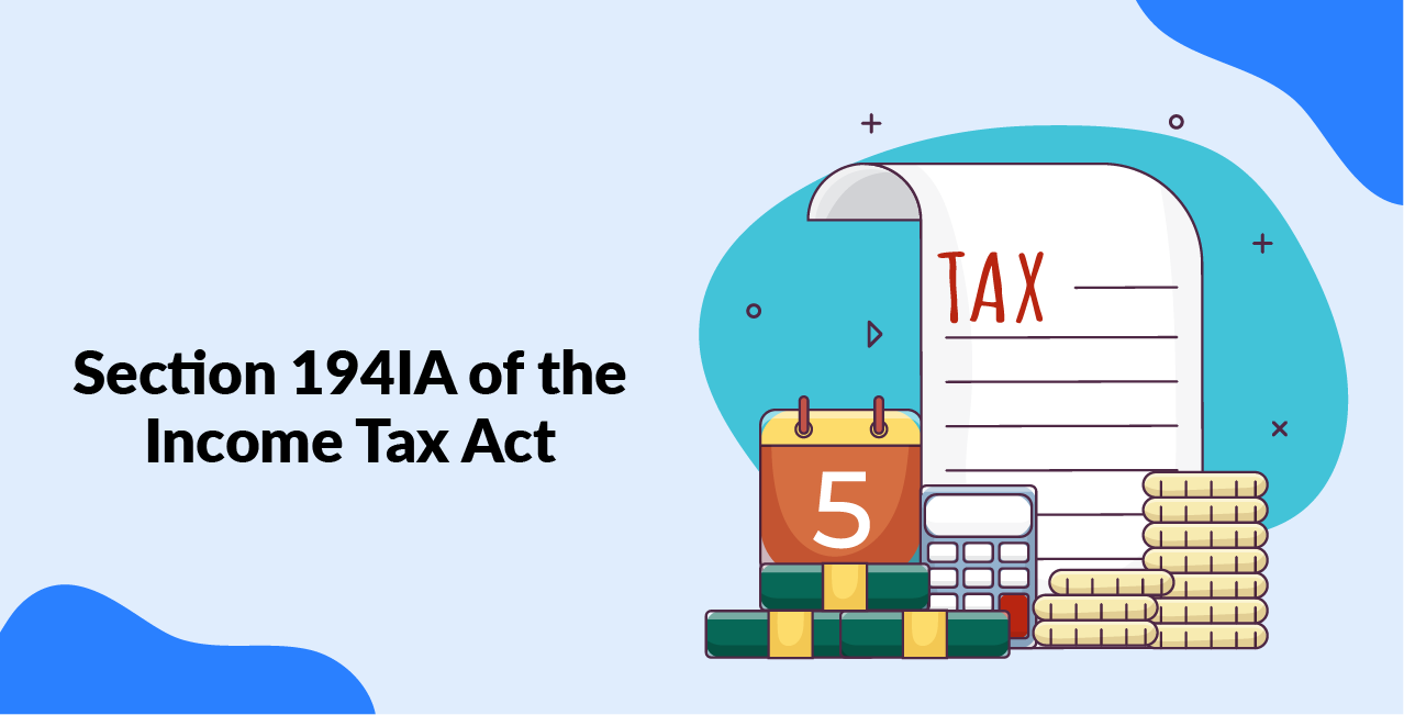Section 194IA of the Income Tax Act – TDS on Property Purchase