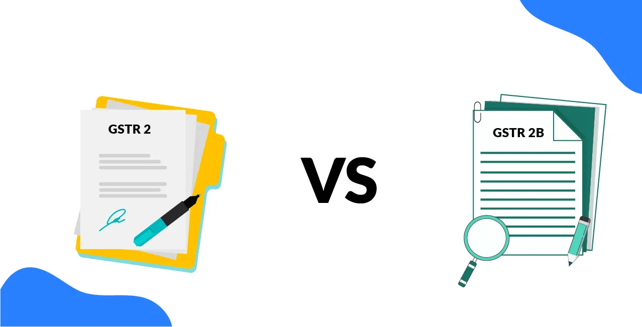 GSTR 2 vs GSTR 2B: What Sets Them Apart?