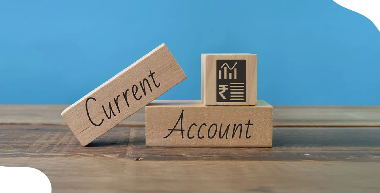 What is a Current Account? Features, Benefits & Bank Charges