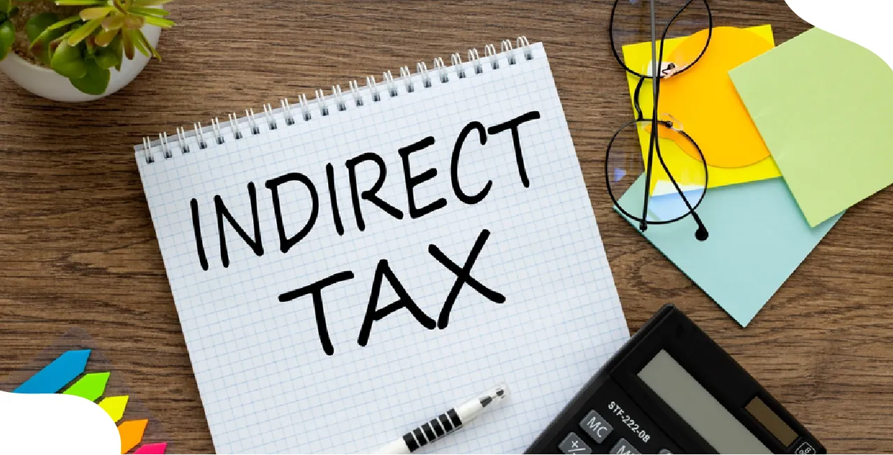 What is Indirect Tax: Meaning, Types & Examples Explained
