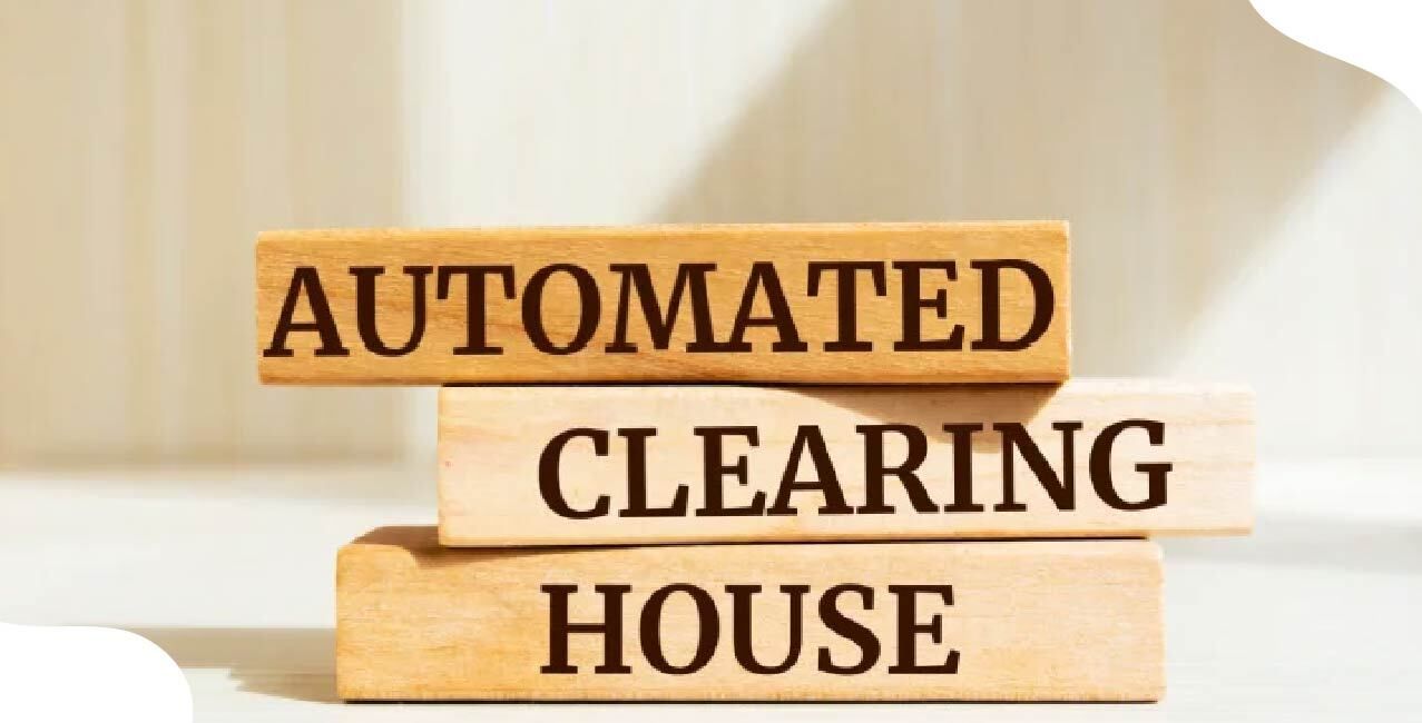 What Is Automated Clearing House: ACH Full Form, Function & Role in Banking
