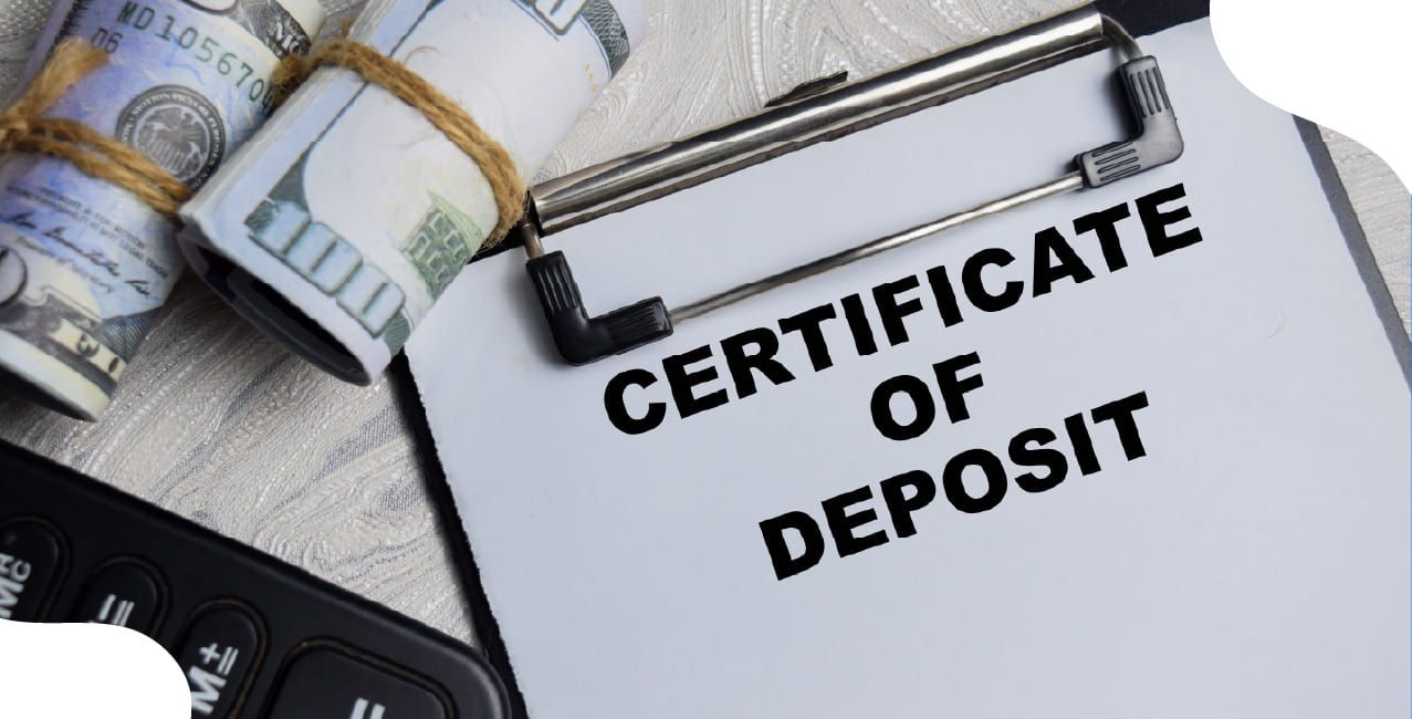 What is a Certificate of Deposit : Features & Benefits