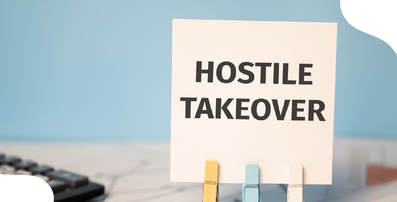 What Is Hostile Takeover – A Guide To Aggressive Corporate Acquisitions