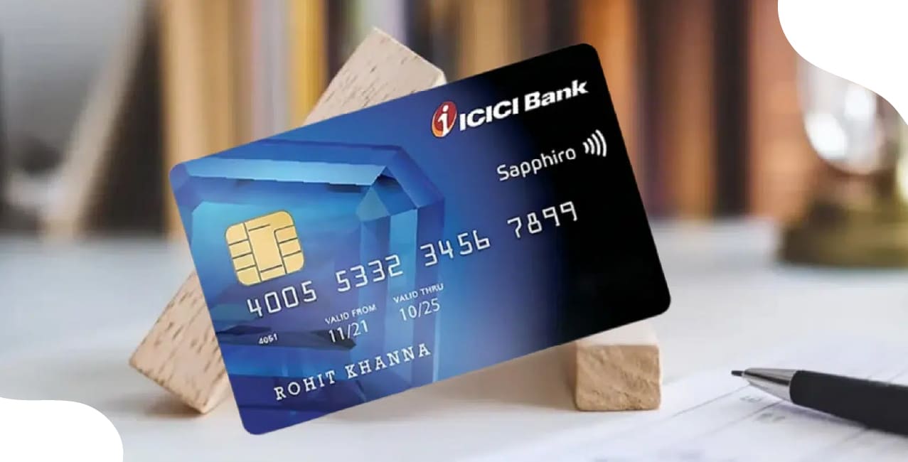 ICICI Sapphiro Credit Card Benefits: All You Need to Know
