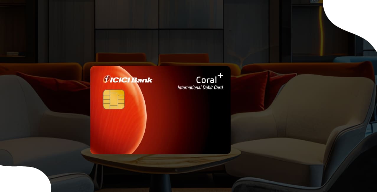 ICICI Coral Credit Card Lounge Access: Complete Guide & Benefits