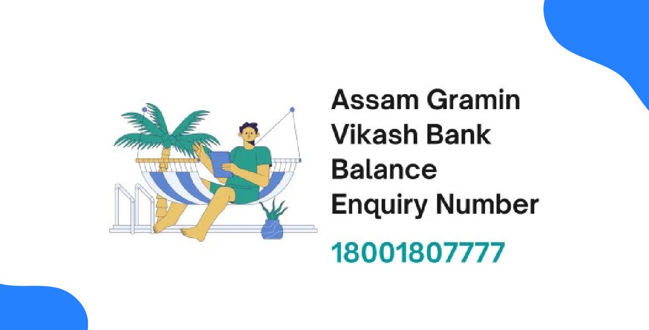 Assam Gramin Vikash Bank Balance Check Number: Quick Ways to Know Your Account Balance