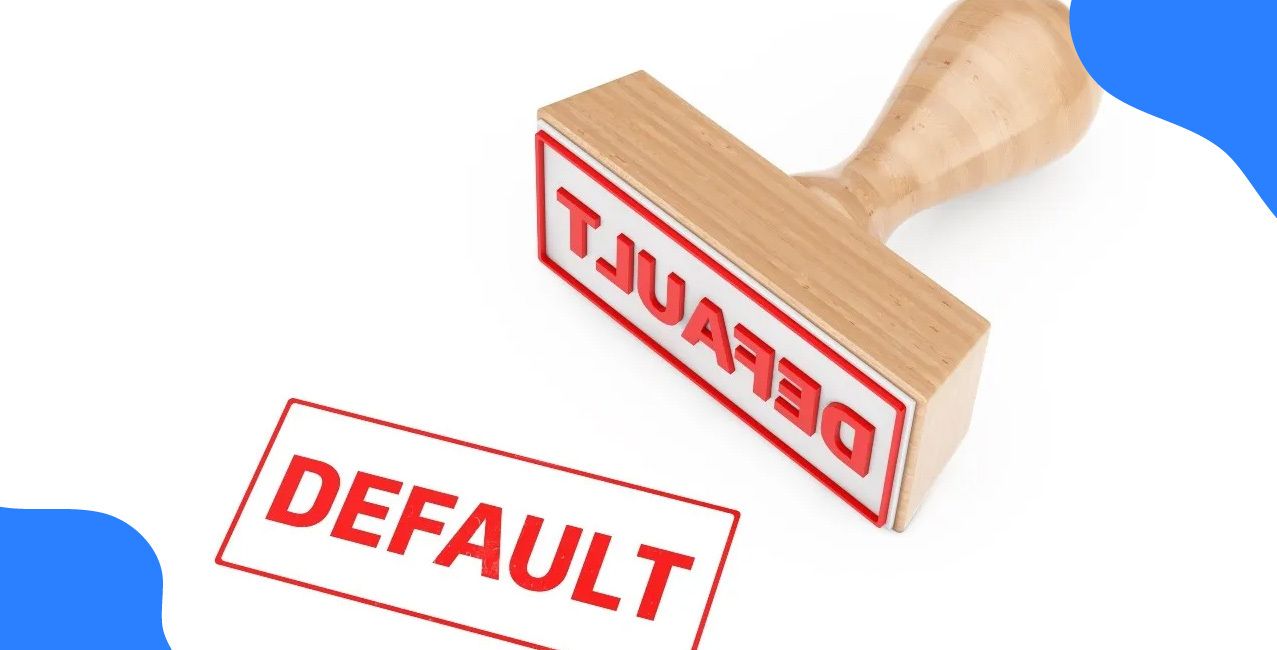 What Is Default – Consequences And Impact On Borrowers