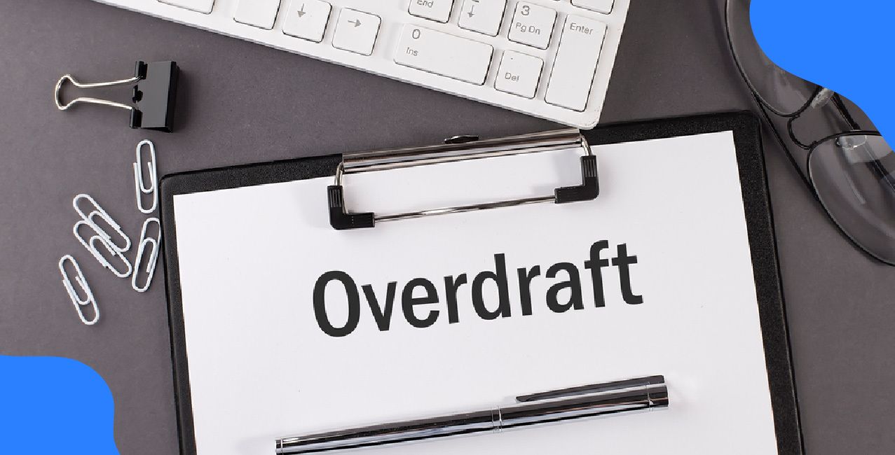What is an Overdraft? Meaning, Limit, Charges & How It Works