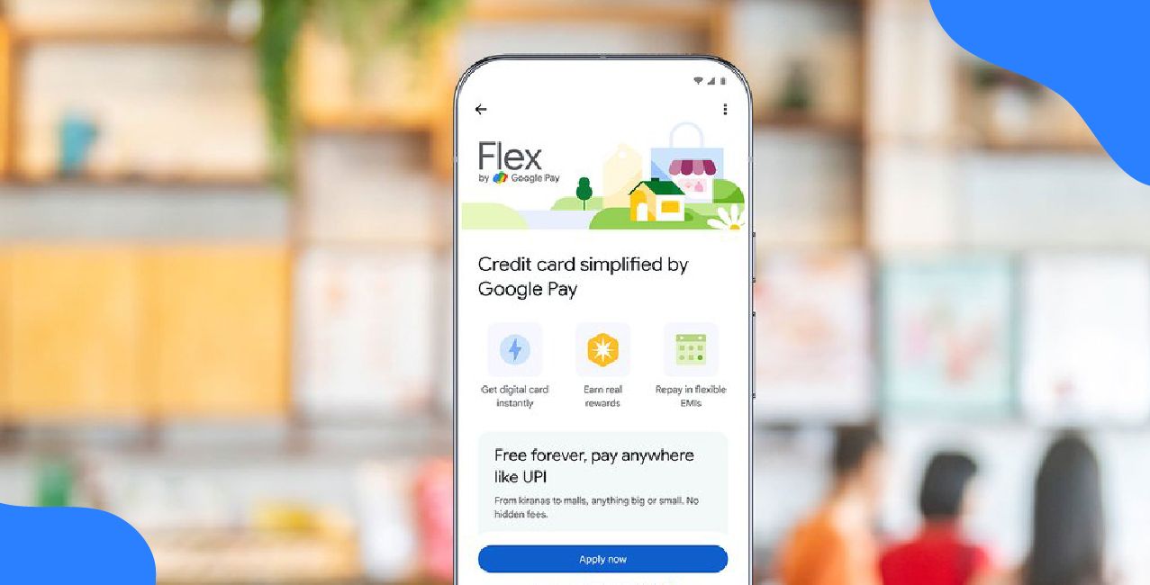 Reimagining Everyday Credit: Flex by Google Pay in India