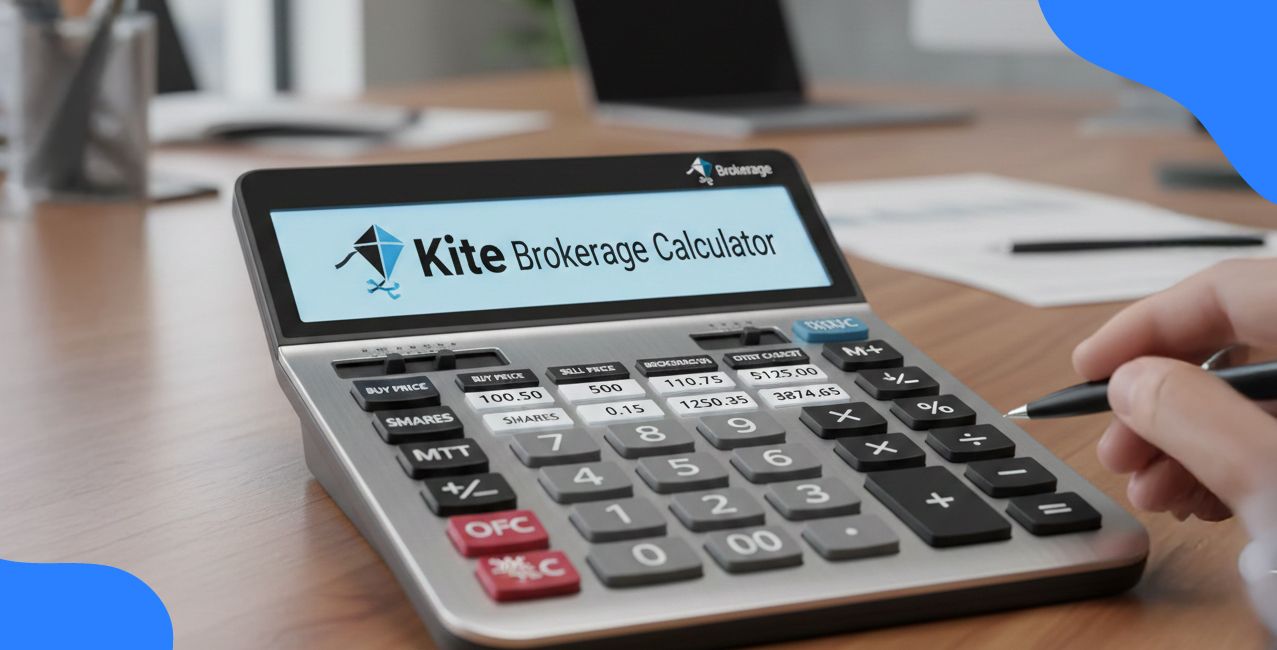 Kite Brokerage Calculator – Brokerage Charges Calculation & Complete Guide