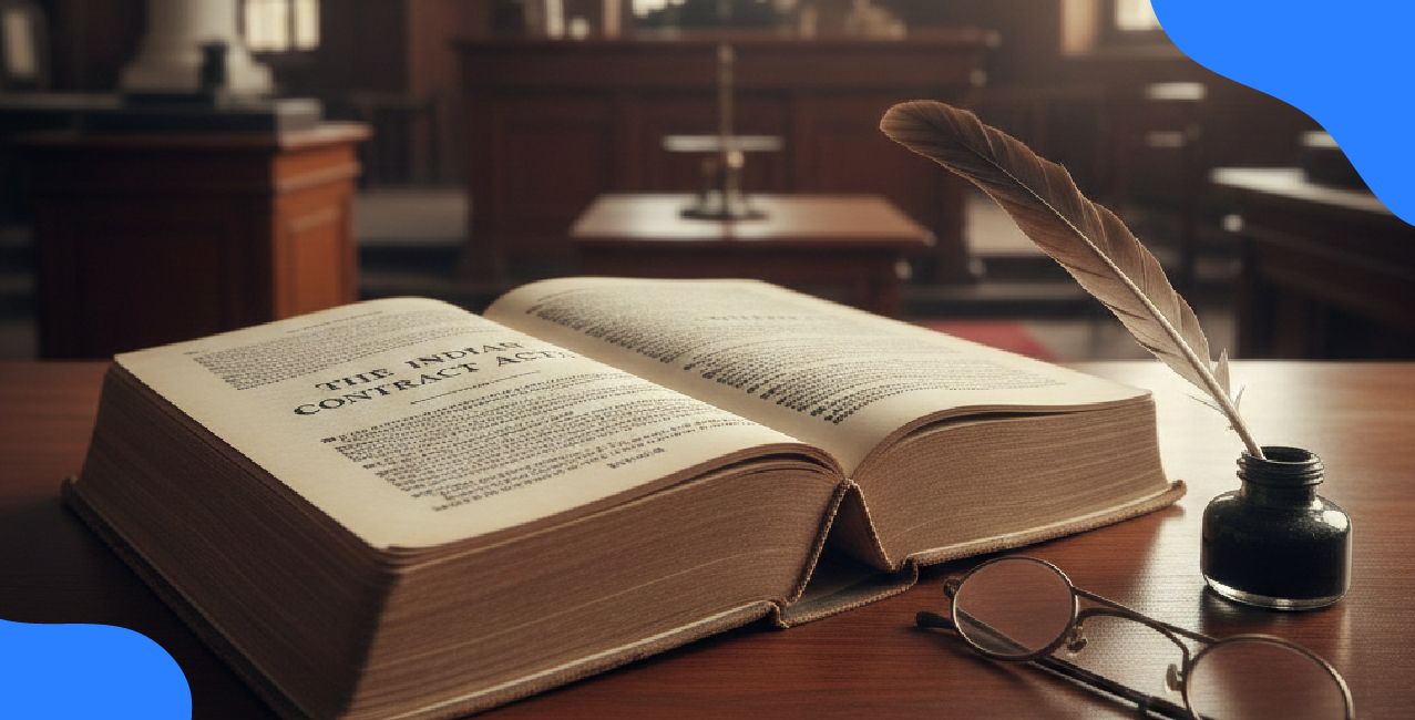 Indian Contract Act: Contract Rules, Essential Elements & Complete Guide
