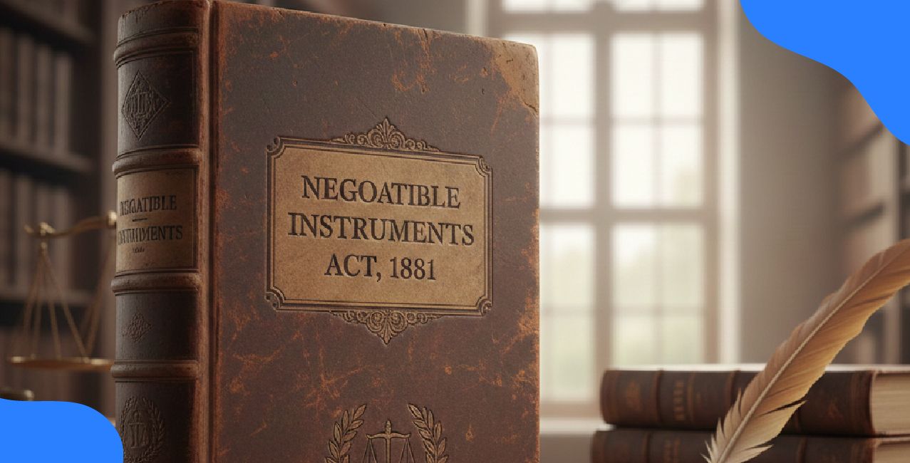 Negotiable Instruments Act, 1881: Cheque Bounce Rules, Penalties