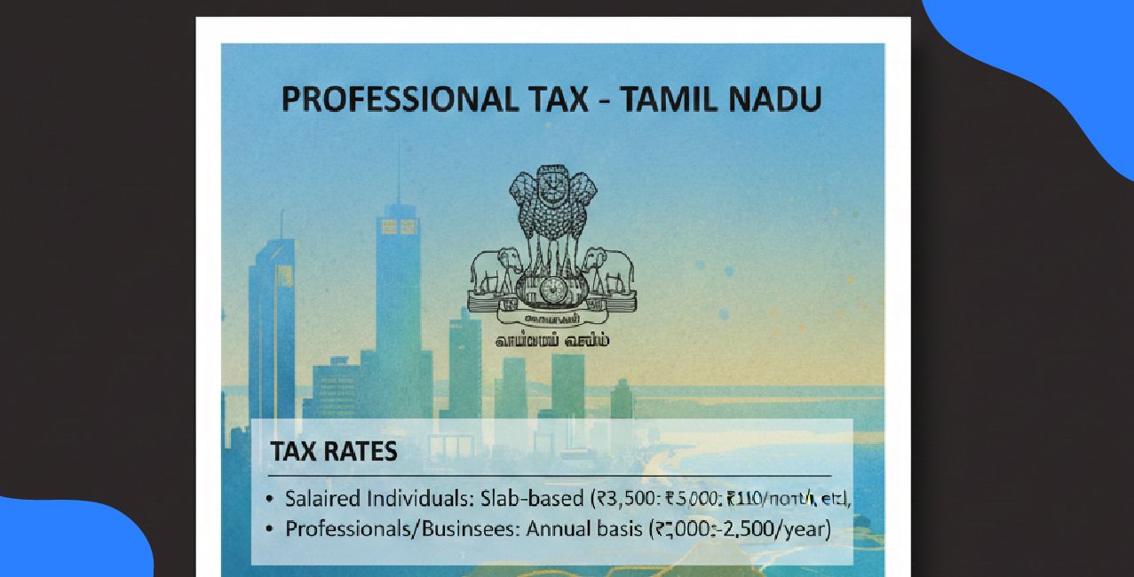 Professional Tax Tamil Nadu: Tax Rates, Payment and Applicability 