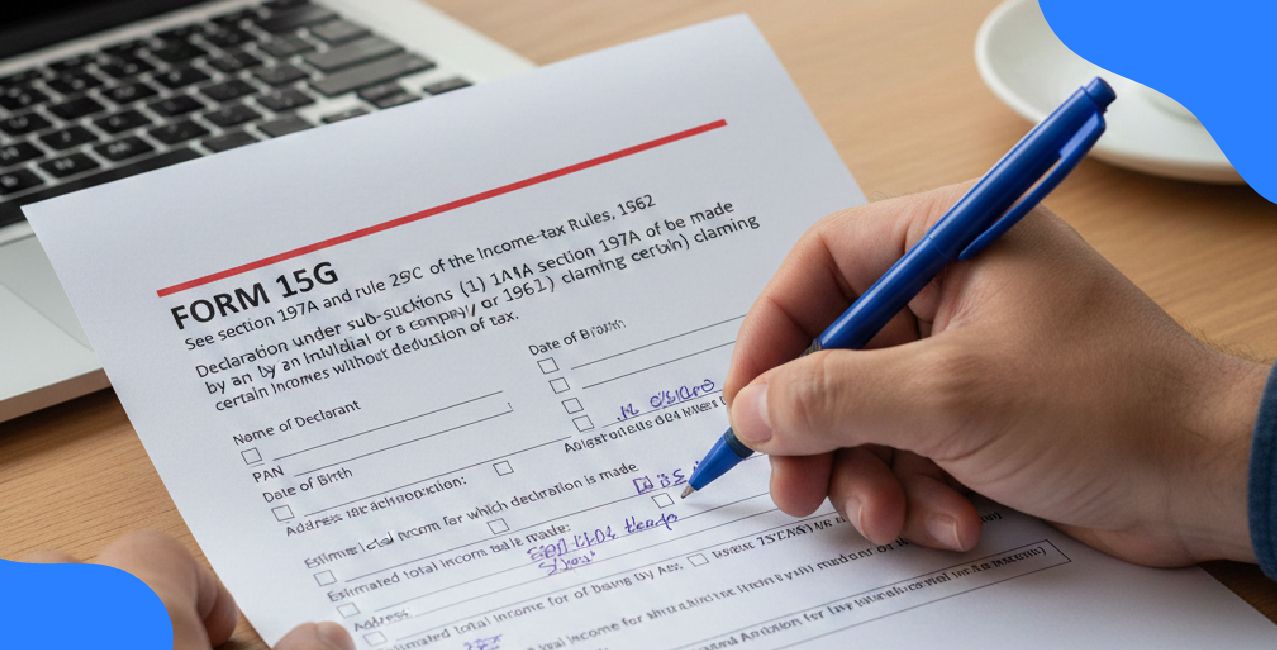How to Fill Form 15G for PF Withdrawal: Step-by-Step Process Explained