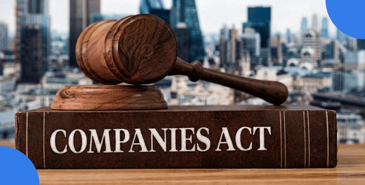 Companies Act: Complete Guide to Company Formation, Rules & Legal Provisions