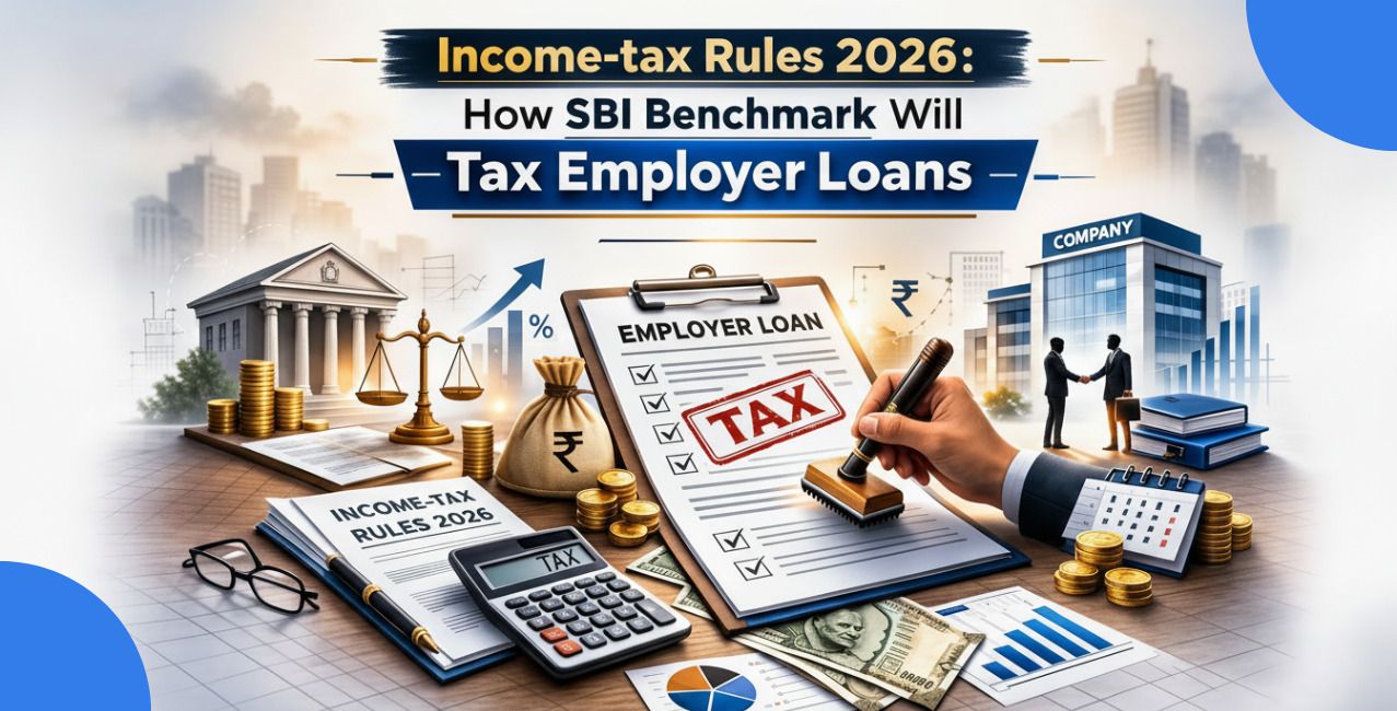 Draft Income-tax Rules 2026: How SBI Benchmark Will Tax Employer Loans