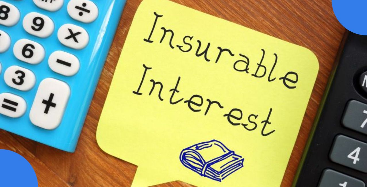 Insurable Interest: Meaning, Types and Importance Explained