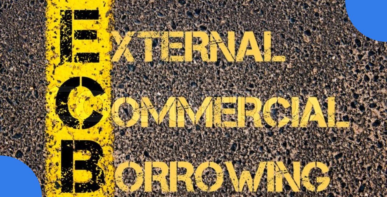 Why is External Commercial Borrowing Important for India’s Economy
