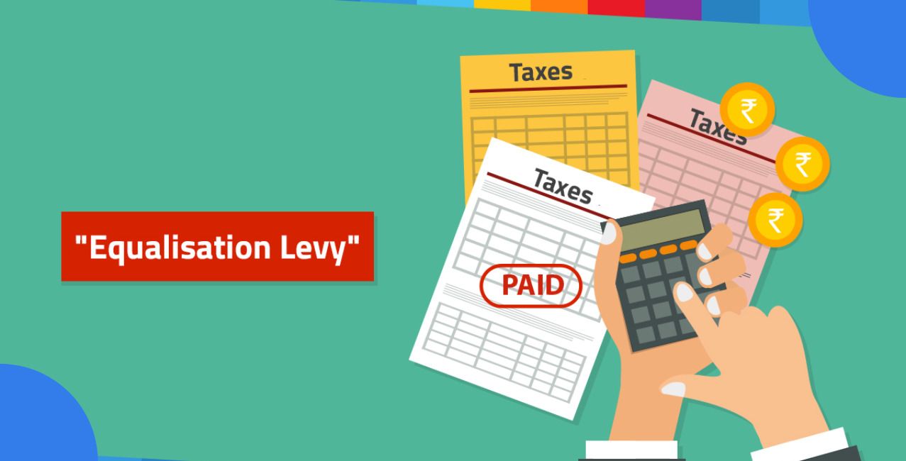 Equalisation Levy: Meaning, Rates and Tax Rules Explained