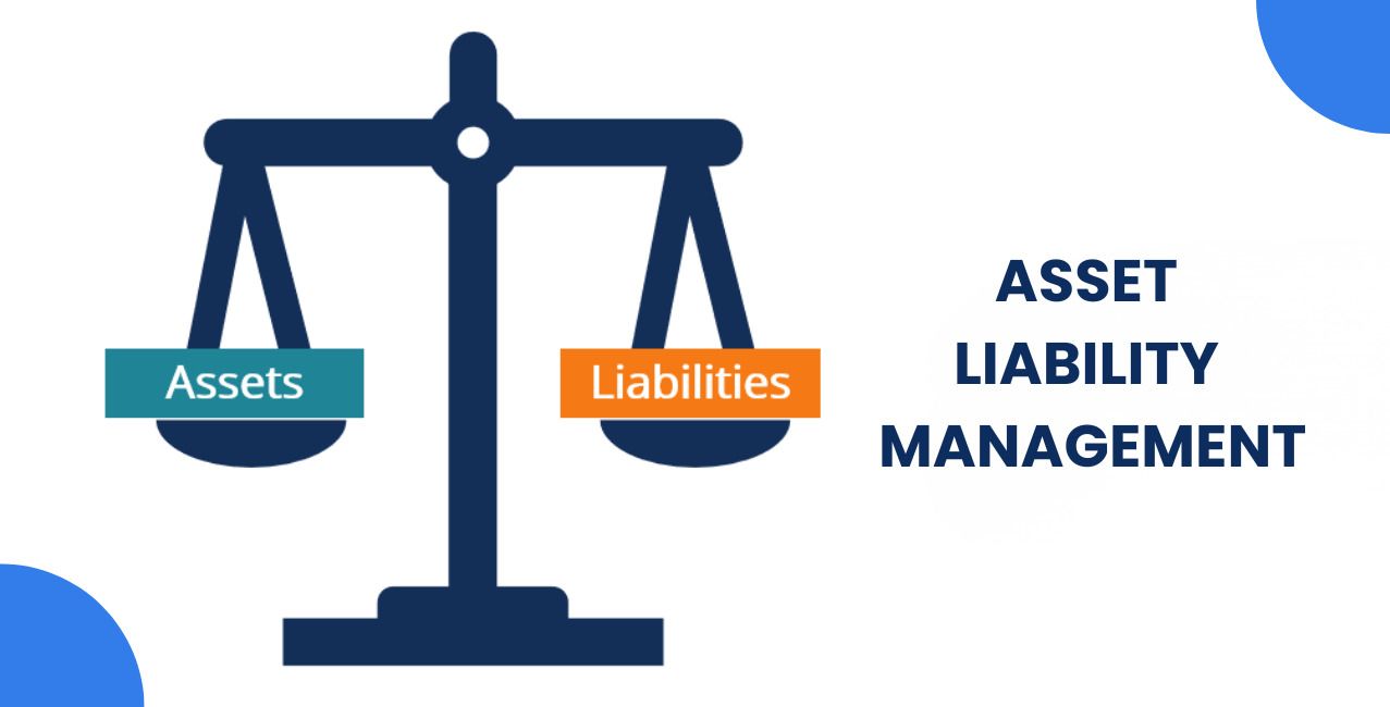 Asset Liability Management: Meaning, Objectives, Process and Strategies