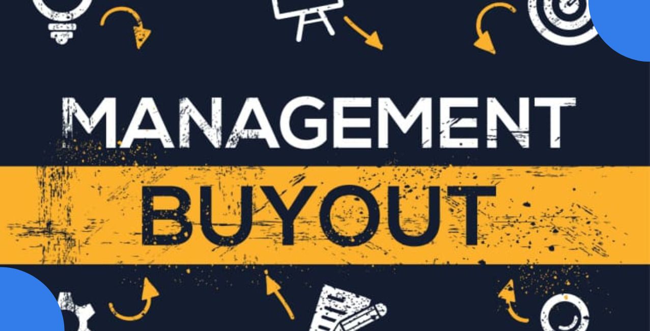 Management Buyout: Meaning, Process, Benefits and Risks
