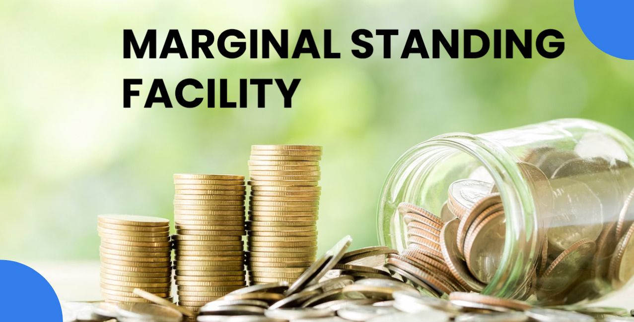 Marginal Standing Facility: Meaning, Rate, Purpose and Importance