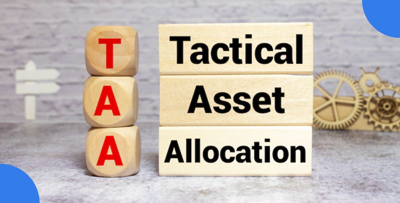 Tactical Asset Allocation: Meaning, Strategy, and Benefits