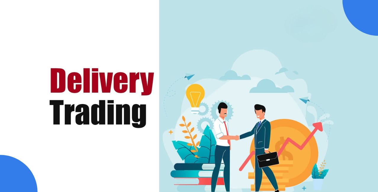 Delivery Trading: Meaning, Benefits, and How It Works