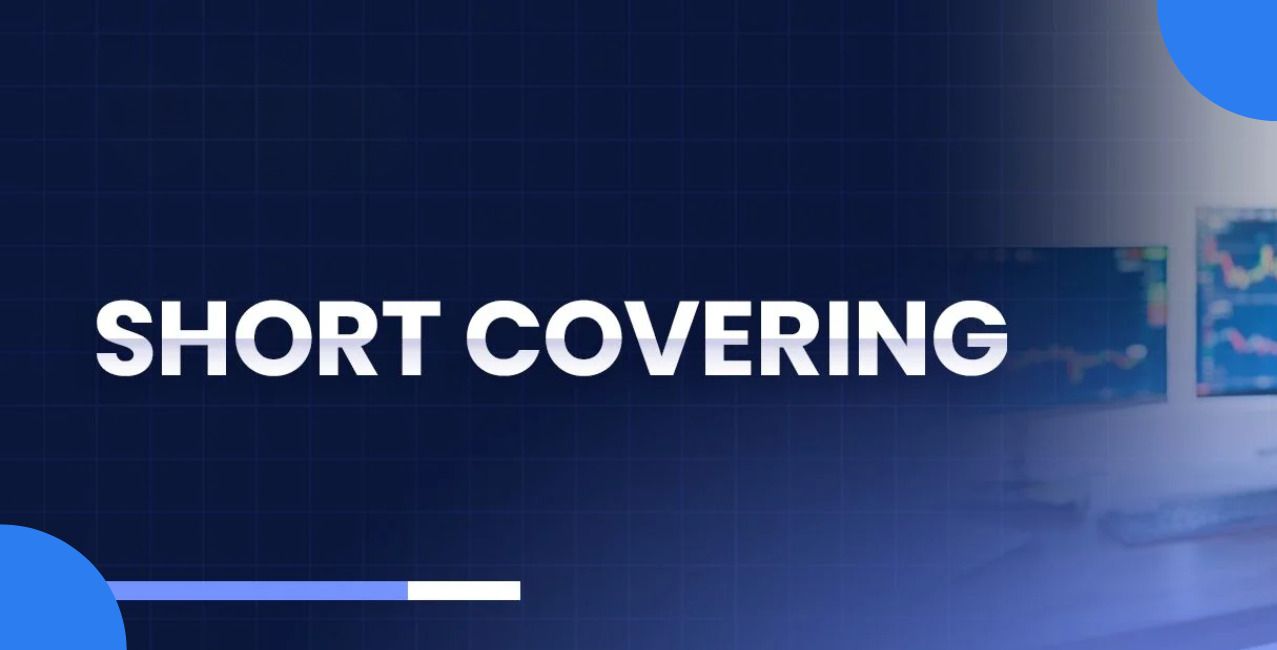 What is Short Covering? Check the Complete Process Here 