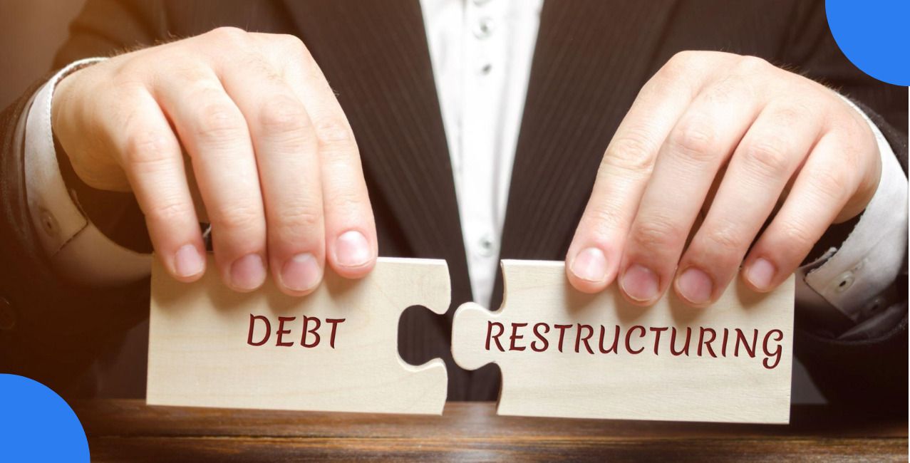 Debt Restructuring: Meaning, Types, and How It Works