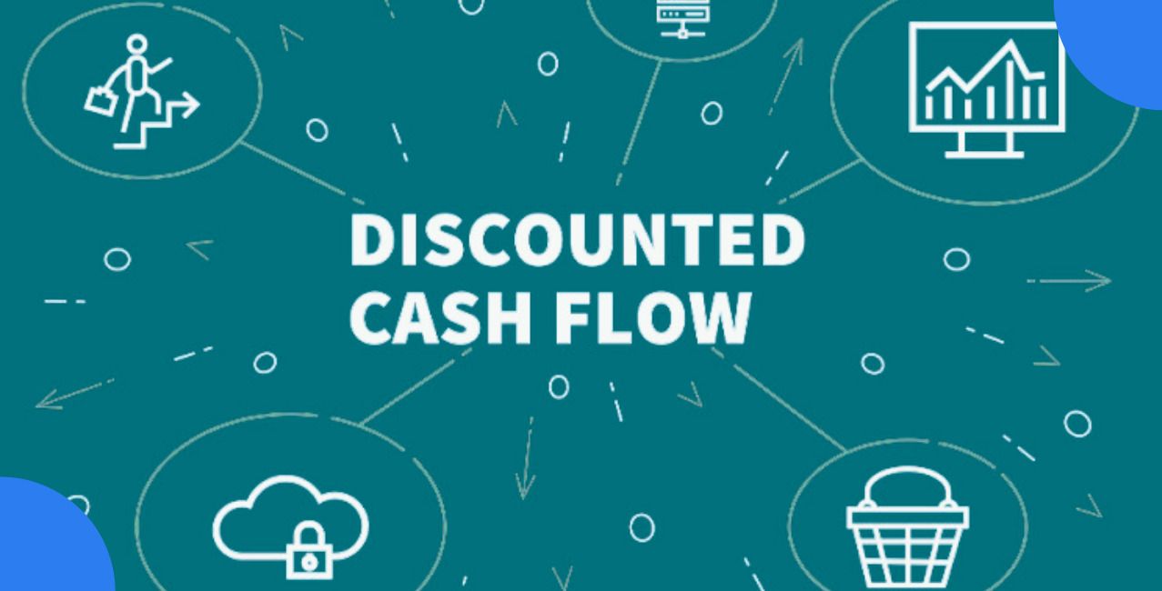 Discounted Cash Flow Model: Meaning, Formula, Steps And Example