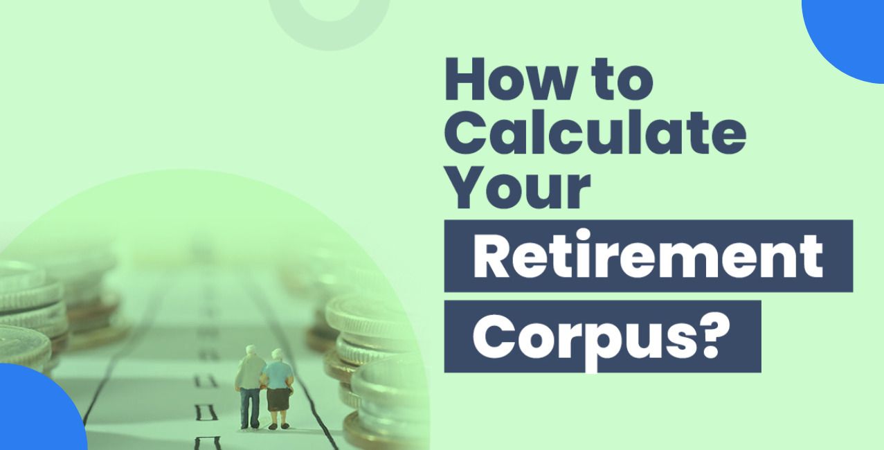 Retirement Corpus Calculation: Meaning, Formula, Example And Tips
