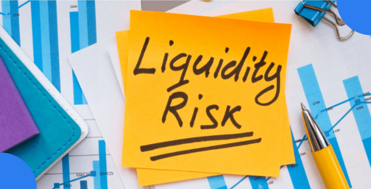 Liquidity Risk in Finance: Definition, Types, and Importance for Banks