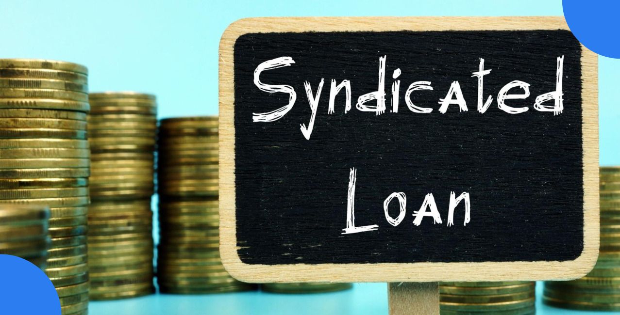 Loan Syndication: How Banks Share Risk in Large Loans