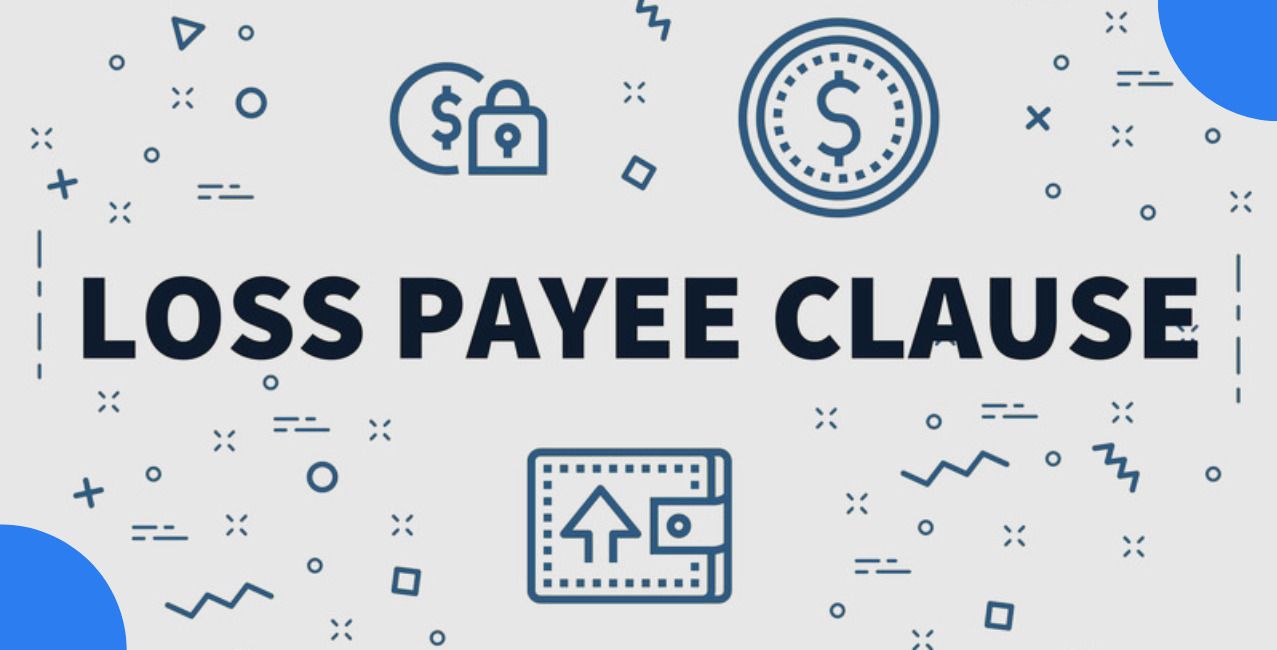 Loss Payee Clause: Explained for Lenders & Borrowers 