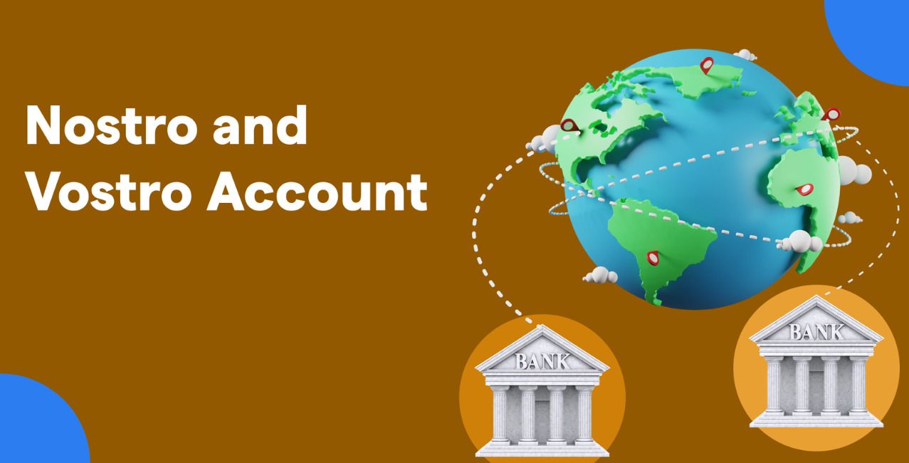 Nostro and Vostro Accounts: Global Payments Guide