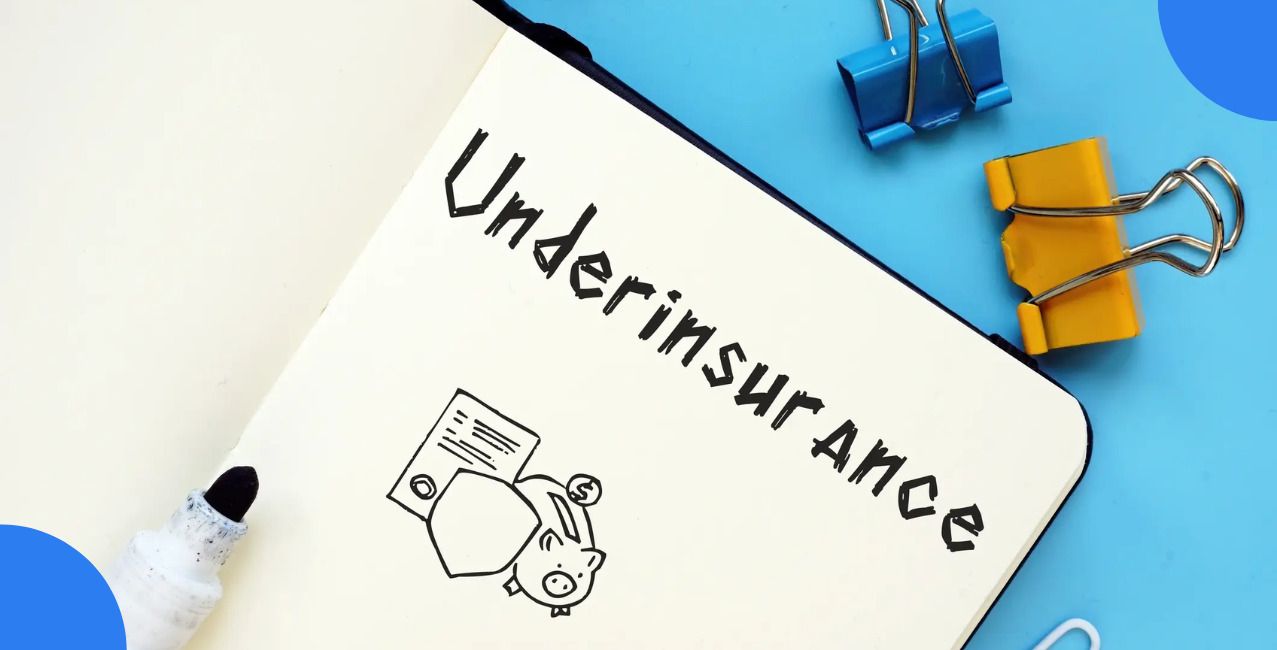 Underinsurance: Risks, Impact & Avoidance