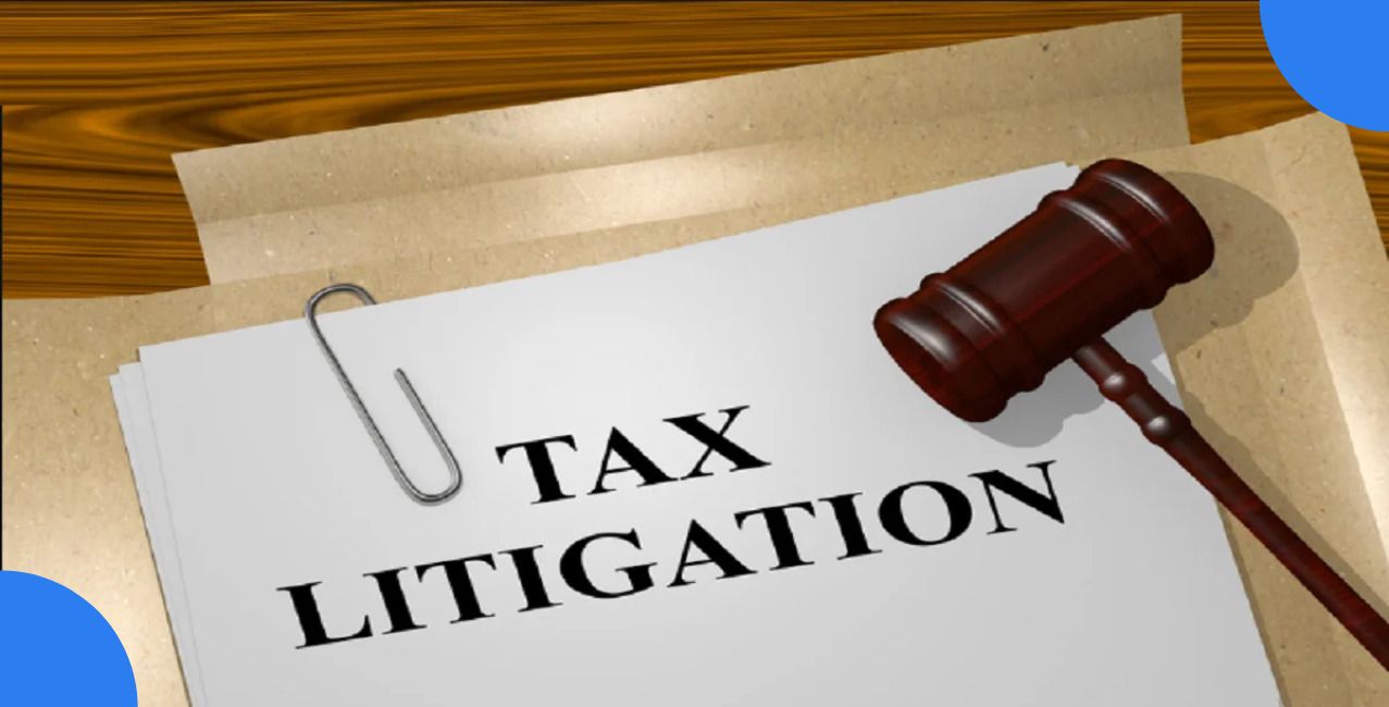 Tax Litigation: Meaning, Process, Stages And Tips